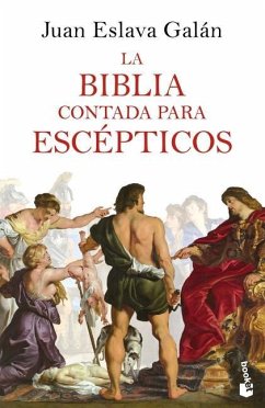 La Biblia Contada Para Escépticos - Eslava, Juan