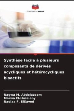 Synthèse facile à plusieurs composants de dérivés acycliques et hétérocycliques bioactifs - M. Abdelazeem, Nagwa;El-Hussieny, Marwa;F. ElSayed, Naglaa