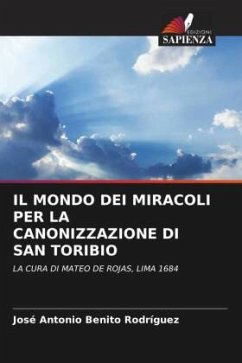 IL MONDO DEI MIRACOLI PER LA CANONIZZAZIONE DI SAN TORIBIO - Benito Rodríguez, José Antonio