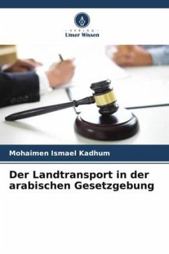 Der Landtransport in der arabischen Gesetzgebung - Ismael Kadhum, Mohaimen