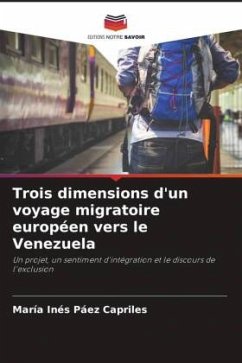 Trois dimensions d'un voyage migratoire européen vers le Venezuela - Páez Capriles, María Inés
