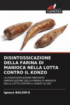 DISINTOSSICAZIONE DELLA FARINA DI MANIOCA NELLA LOTTA CONTRO IL KONZO - BALOW'A, Ignace