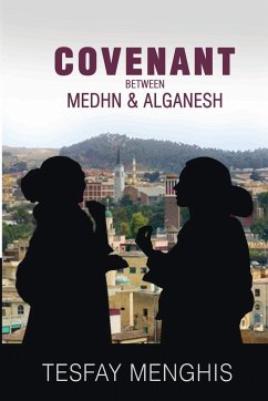 Covenant between Medhn & alganesh - Tesfay, Menghis