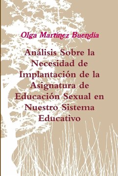 Análisis sobre la Necesidad de Implantación de la Asignatura de Educación Sexual en Nuestro Sistema Educativo - Martínez Buendía, Olga