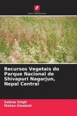 Recursos Vegetais do Parque Nacional de Shivapuri Nagarjun, Nepal Central