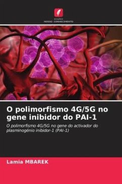 O polimorfismo 4G/5G no gene inibidor do PAI-1 - Mbarek, Lamia