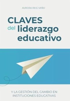 Claves del liderazgo educativo - Reig Vañó, Aurora