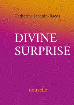 Divine surprise - Jacquin-Bacos, Catherine