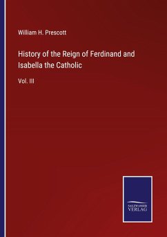 History of the Reign of Ferdinand and Isabella the Catholic - Prescott, William H.