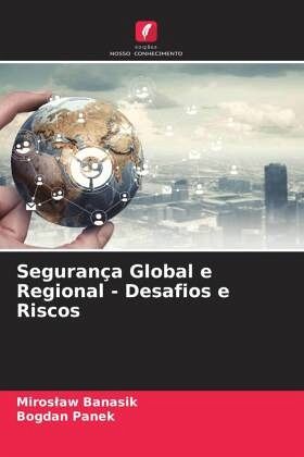 Segurança Global e Regional - Desafios e Riscos Segurança Global e Regional - Desafios e Riscos