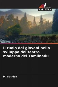 Il ruolo dei giovani nello sviluppo del teatro moderno del Tamilnadu - Sathish, M.