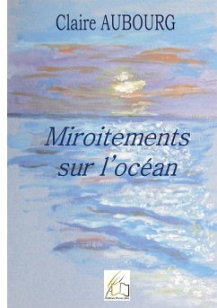 Miroitements sur l'océan - Aubourg, Claire