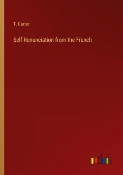 Self-Renunciation from the French - Carter, T.