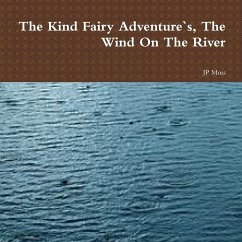 The Kind Fairy Adventure`s, The Wind On The River - Moss, J. P.