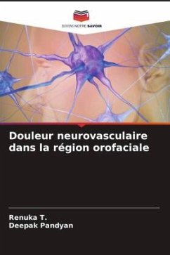 Douleur neurovasculaire dans la région orofaciale - T., Renuka;Pandyan, Deepak