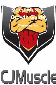 Bicep Muscle Growth Guide - Hall, Cameron