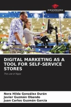 DIGITAL MARKETING AS A TOOL FOR SELF-SERVICE STORES - González Durán, Nora Hilda;Guzmán Obando, Javier;Guzmán García, Juan Carlos