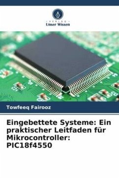 Eingebettete Systeme: Ein praktischer Leitfaden für Mikrocontroller: PIC18f4550 - Fairooz, Towfeeq