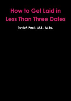 How to Get Laid in Less Than Three Dates - Puck, Taylor