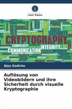 Auflösung von Videobildern und ihre Sicherheit durch visuelle Kryptographie - Gadicha, Ajay