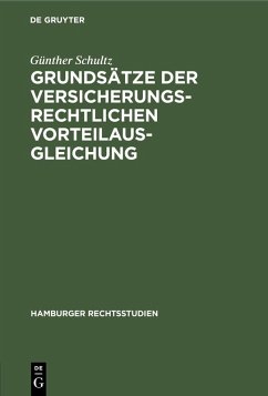 Grundsätze der versicherungsrechtlichen Vorteilausgleichung (eBook, PDF) - Schultz, Günther