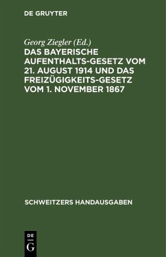 Das bayerische Aufenthaltsgesetz vom 21. August 1914 und das Freizügigkeitsgesetz vom 1. November 1867 (eBook, PDF)
