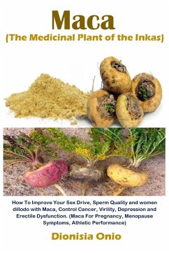 Maca (The Medicinal Plant of the Inkas) - Onio, Dionisia