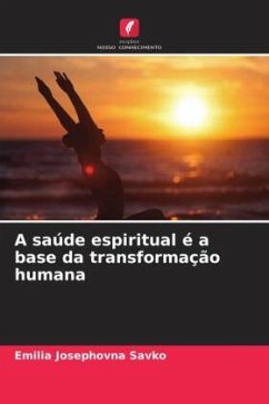 A saúde espiritual é a base da transformação humana - Savko, Emilia Josephovna