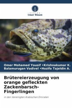 Brütereierzeugung von orange gefleckten Zackenbarsch-Fingerlingen - -Krishnakumar K., Omer Mohamed Yousif;-Hozifa Tajeldin A., Balamurugan Vadivel