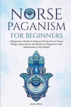 NORSE PAGANISM FOR BEGINNERS - Wicca, Jessica