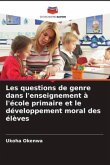 Les questions de genre dans l'enseignement à l'école primaire et le développement moral des élèves