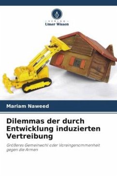 Dilemmas der durch Entwicklung induzierten Vertreibung - Naweed, Mariam