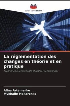 La réglementation des changes en théorie et en pratique - Artemenko, Alina;Makarenko, Mykhailo
