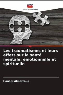 Les traumatismes et leurs effets sur la santé mentale, émotionnelle et spirituelle - Almarzouq, Hanadi