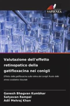 Valutazione dell'effetto retinopatico della gatifloxacina nei conigli - Kumbhar, Ganesh Bhagvan;Rampal, Satyavan;Khan, Adil Mehraj