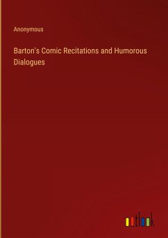 Barton's Comic Recitations and Humorous Dialogues - Anonymous