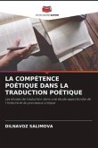 LA COMPÉTENCE POÉTIQUE DANS LA TRADUCTION POÉTIQUE