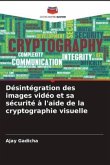 Désintégration des images vidéo et sa sécurité à l'aide de la cryptographie visuelle