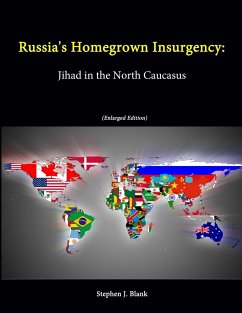 Russia's Homegrown Insurgency - War College, U. S. Army; Blank, Stephen J.; Institute, Strategic Studies