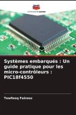 Systèmes embarqués : Un guide pratique pour les micro-contrôleurs : PIC18f4550