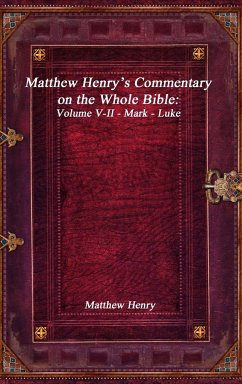 Matthew Henry's Commentary on the Whole Bible - Henry, Matthew