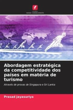 Abordagem estratégica da competitividade dos países em matéria de turismo - Jayasuriya, Prasad