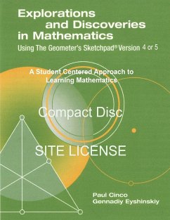 Explorations and Discoveries in Mathematics Using the Geometer's Sketchpad Version 4 or 5 Compact Disc. Site License. - Gennadiy Eyshinskiy, Paul Cinco