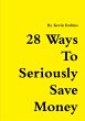28 Ways To Seriously Save Money - Bild 1