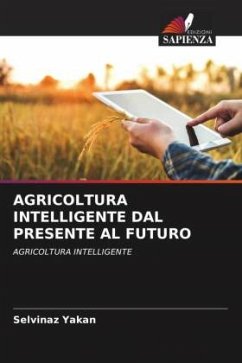 AGRICOLTURA INTELLIGENTE DAL PRESENTE AL FUTURO - Yakan, Selvinaz