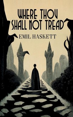 Where Thou Shall Not Tread - Haskett, Emil