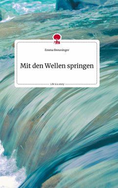 Mit den Wellen springen. Life is a Story - story.one - Breuninger, Emma