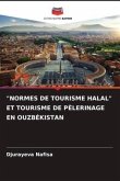 &quote;NORMES DE TOURISME HALAL&quote; ET TOURISME DE PÈLERINAGE EN OUZBÉKISTAN