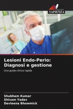 Lesioni Endo-Perio: Diagnosi e gestione - Kumar, Shubham;Yadav, Shivam;Bhowmick, Devleena