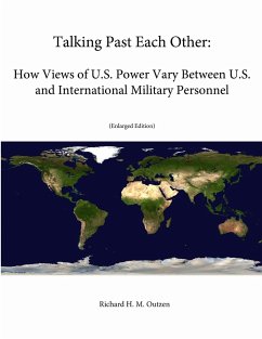 Talking Past Each Other - Outzen, Richard H. M.; Institute, Strategic Studies; College, U. S. Army War